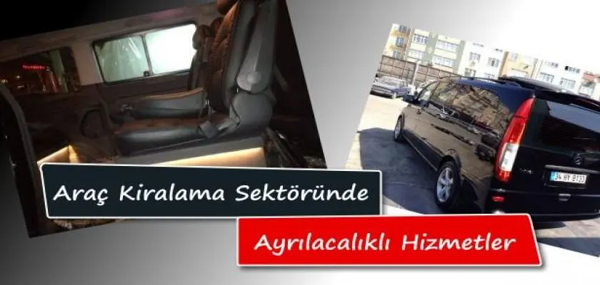 Araç Kiralama Sektöründe Ayrıcalıklı Hizmetler