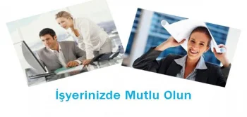 İşyerinde Mutlu Olun