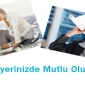 İşyerinde Mutlu Olun