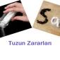 Tuzun Zararları
